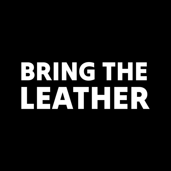 Bring the Leather